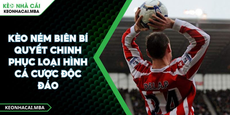 Kèo Ném Biên Bí Quyết Chinh Phục Loại Hình Cá Cược Độc Đáo 1 Kèo Ném Biên Bí Quyết Chinh Phục Loại Hình Cá Cược Độc Đáo
