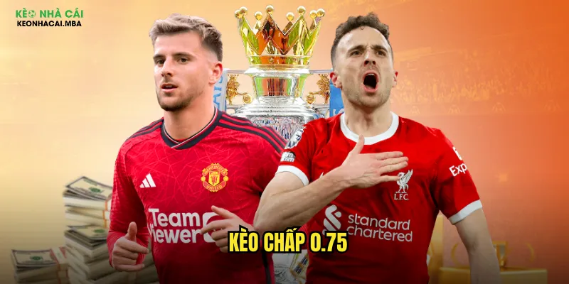 Kèo Chấp 0.75 Keonhacai Mba - Làm Chủ Kèo 3/4 Dễ Dàng 1 Kèo Chấp 0.75