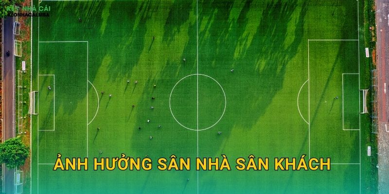 Ảnh Hưởng Sân Nhà Sân Khách - Lợi Thế Địa Lý Trong Phân Tích Kèo Nhà Cái 1 Ảnh Hưởng Sân Nhà Sân Khách – Lợi Thế Địa Lý Trong Phân Tích Kèo Nhà Cái