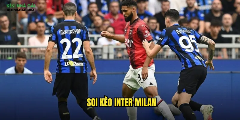 Soi Kèo Inter Milan Keonhacai - Chinh Phục Gã Khổng Lồ Nerazzurri 1 soi kèo Inter Milan