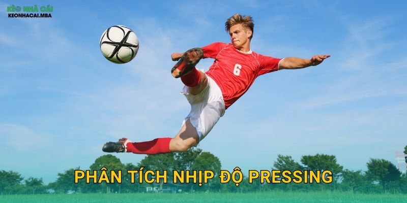 Phân Tích Nhịp Độ Pressing - Yếu Tố Chiến Thuật Hiện Đại Tại Kèo Nhà Cái 1 Phân Tích Nhịp Độ Pressing – Yếu Tố Chiến Thuật Hiện Đại Tại Kèo Nhà Cái