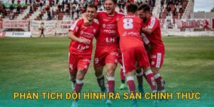 Phân Tích Đội Hình Ra Sân Chính Thức – Thông Tin Vàng Cho Cược Thủ Kèo Nhà Cái