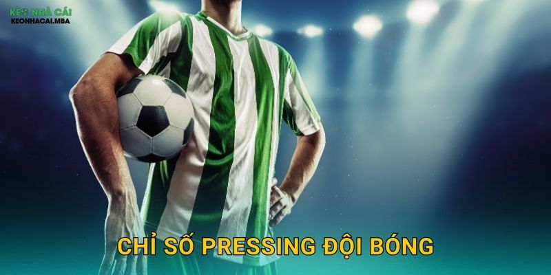 Chỉ Số Pressing Đội Bóng - Đo Lường Cường Độ Chiến Thuật Với Kèo Nhà Cái 1 Chỉ Số Pressing Đội Bóng – Đo Lường Cường Độ Chiến Thuật Với Kèo Nhà Cái
