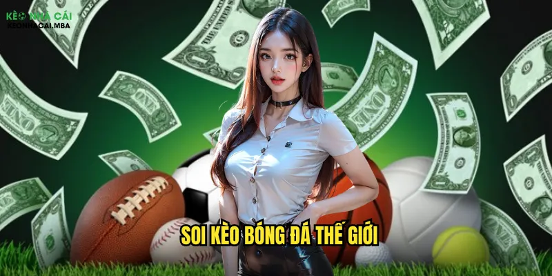 Soi kèo bóng đá thế giới