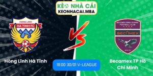 Soi kèo Hồng Lĩnh Hà Tĩnh vs Becamex TP Hồ Chí Minh