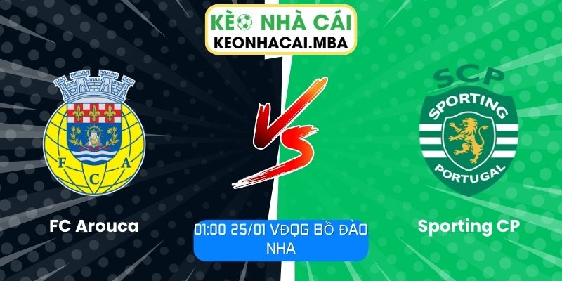 Soi kèo FC Arouca vs Sporting CP