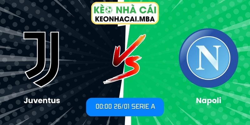 Soi kèo Juventus vs Napoli