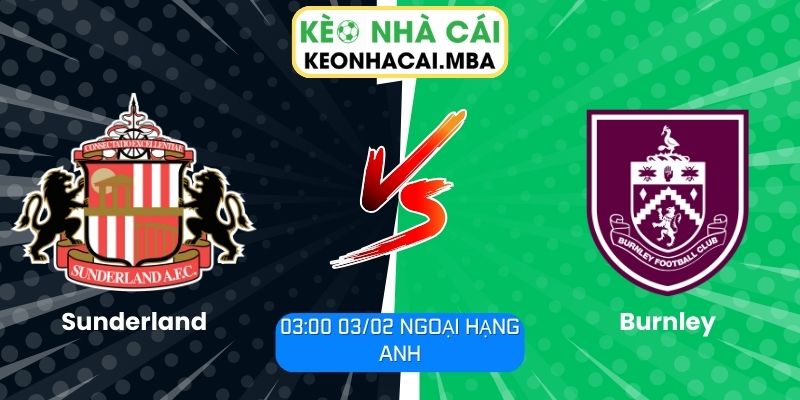 Soi kèo Sunderland vs Burnley