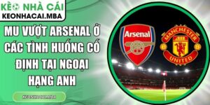 MU vượt Arsenal ở các tình huống cố định
