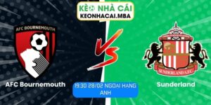 Soi kèo AFC Bournemouth vs Sunderland (19:30 28/02, Ngoại hạng Anh)