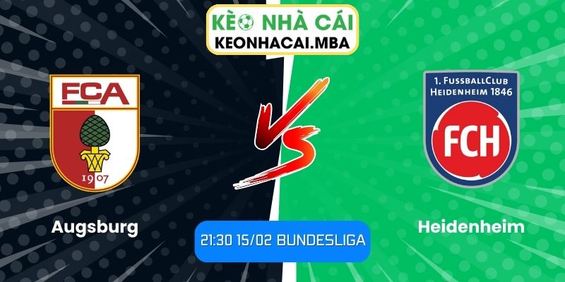 Soi kèo Augsburg vs Heidenheim (21:30 15/02, Bundesliga) 1 Soi kèo Augsburg vs Heidenheim
