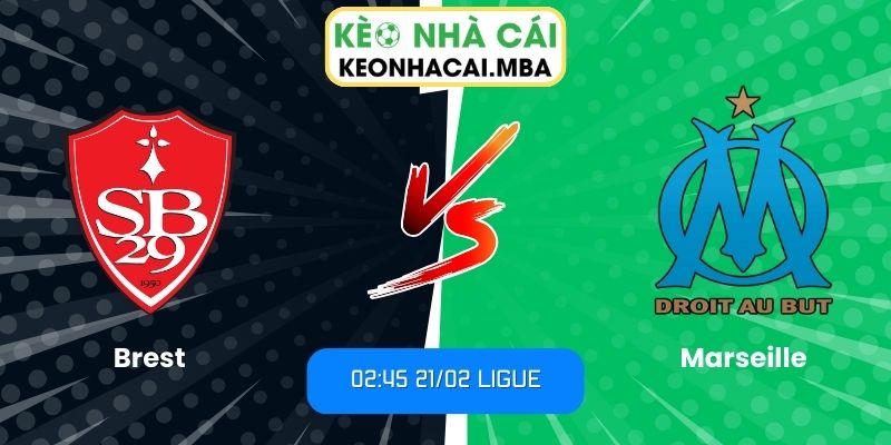 Soi kèo Brest vs Marseille (02:45 21/02, Ligue) 1 Soi kèo Brest vs Marseille