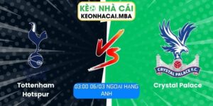 Soi kèo Tottenham Hotspur vs Crystal Palace (03:00 06/03, Ngoại hạng Anh)