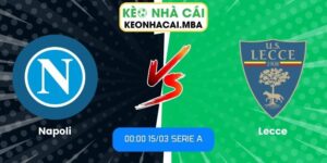 Soi kèo Napoli vs Lecce (00:00 15/03, Serie A)
