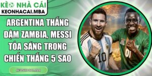 Argentina thắng đậm Zambia