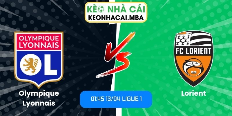 Soi kèo Olympique Lyonnais vs Lorient (01:45 13/04, Ligue 1) 1 Olympique Lyonnais vs Lorient